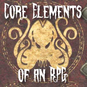 What are the Core Elements of an RPG?