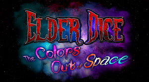 Announcing Elder Dice: The Colors Out of Space!